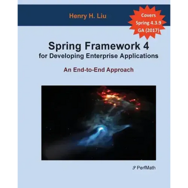 Spring 4 for Developing Enterprise Applications: An End-to-End Approach