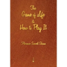 The Game of Life and How to Play It