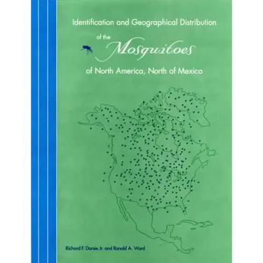 Identification and Geographical Distribution of the Mosquitoes of North America, North of Mexico