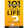 101 Questions that will Change Your Life: Achieve the Success You Desire