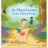 As Maya Grows in the Natural World: Nature Opens A Path to a Magical Imagination