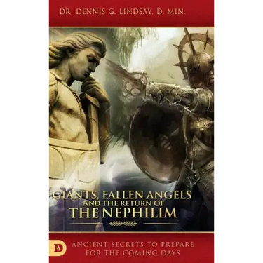 Giants, Fallen Angels and the Return of the Nephilim: Ancient Secrets to Prepare for the Coming Days