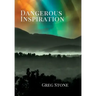 Dangerous Inspiration