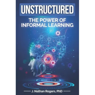 Unstructured: The power of informal learning