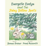 Energetic Evelyn and the Shiny Yellow Spots
