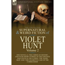 The Collected Supernatural and Weird Fiction of Violet Hunt: Volume 2: One Novella 'The Corsican Sisters', and Four Short Stories of the Strange and U
