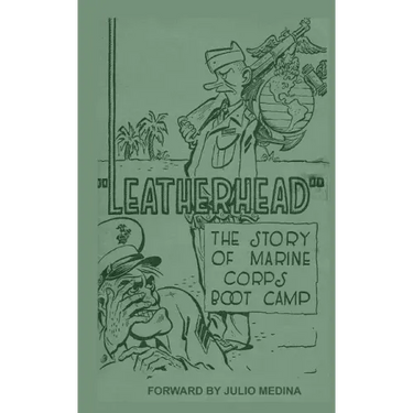 Leatherhead the Story of Marine Corps Bootcamp