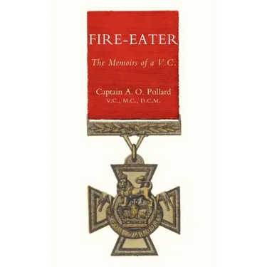 Fire-Eater. the Memoirs of a VC