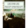 Line Upon Line - Precept Upon Precept: A Bible Study Work Book For Groups Or Individuals