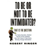 To Be or Not to Be Intimidated?: That Is the Question