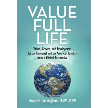Value Full Life: Values, Growth, and Development for an Individual and an American Identity from a Clinical Perspective
