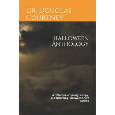 Halloween Anthology: A collection of spooky, creepy, and disturbing Halloween Short Stories