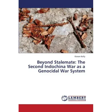Beyond Stalemate: The Second Indochina War as a Genocidal War System