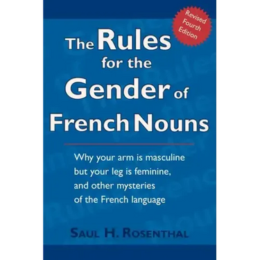 The Rules for the Gender of French Nouns: Revised Fourth Edition