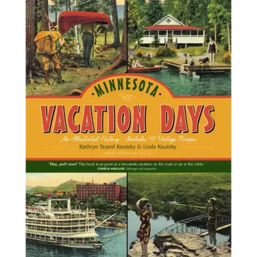 Minnesota Vacation Days: An Illustrated History