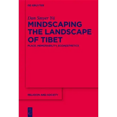Mindscaping the Landscape of Tibet: Place, Memorability, Ecoaesthetics