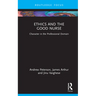 Ethics and the Good Nurse: Character in the Professional Domain