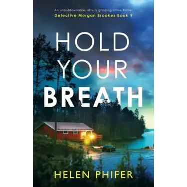 Hold Your Breath: An unputdownable, utterly gripping crime thriller