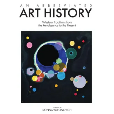 An Abbreviated Art History: Western Traditions from the Renaissance to the Present