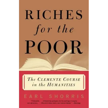 Riches for the Poor: The Clemente Course in the Humanities