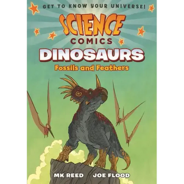 Science Comics: Dinosaurs: Fossils and Feathers