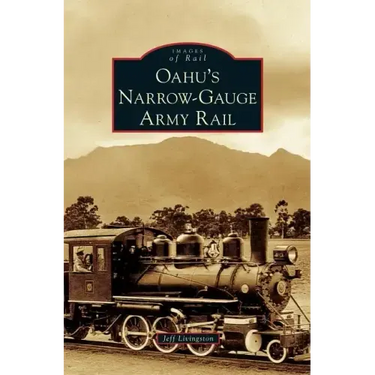 Oahu's Narrow-Gauge Army Rail