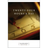 Twenty-Four Hours a Day