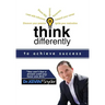 Think Differently to Achieve Success