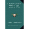 A History Of Lewis County, West Virginia (1920)