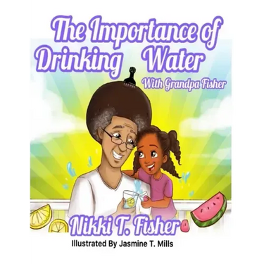 The Importance of Drinking Water, with Grandpa Fisher