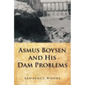 Asmus Boysen and His Dam Problems