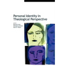 Personal Identity in Theological Perspective