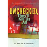 Unchecked, They'll Kill Us All