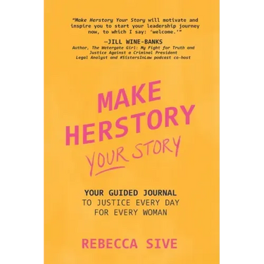 Make Herstory Your Story: Your Guided Journal to Justice Every Day for Every Woman