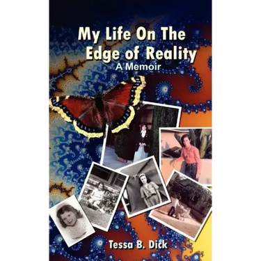 Tessa B. Dick: My Life on the Edge of Reality