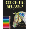 Color Me Splashy: An Adult Coloring Book for Horse Lovers