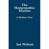 The Homeopathic Miasms - A Modern View
