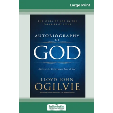 Autobiography of God: The Story of God in the Parables of Jesus (16pt Large Print Edition)