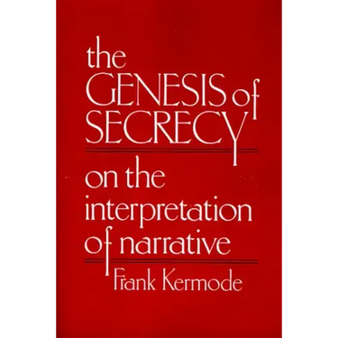 The Genesis of Secrecy: On the Interpretation of Narrative