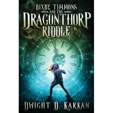 Bixby Timmons and the Dragonthorp Riddle