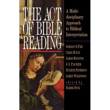 The Act of Bible Reading: A Multidisciplinary Approach to Biblical Interpretation