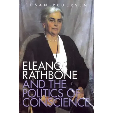 Eleanor Rathbone and the Politics of Conscience