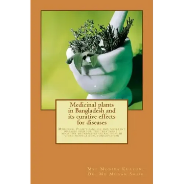 Medicinal plants in Bangladesh and its curative effects for disease: Medicinal Plants families and different diseases used for the treatment