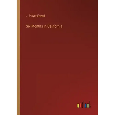 Six Months in California