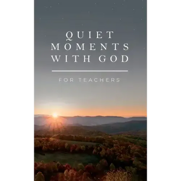 Quiet Moments with God for Teachers