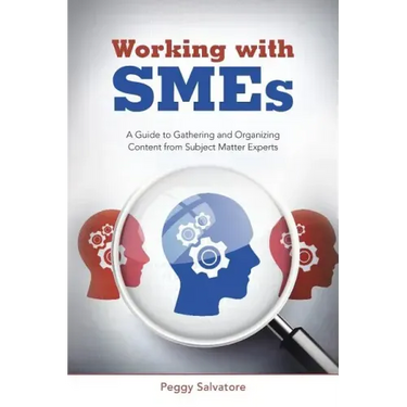 Working with SMEs: A Guide to Gathering and Organizing Content from Subject Matter Experts
