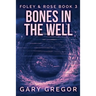 Bones In The Well