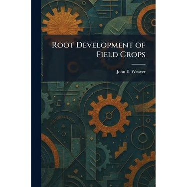 Root Development of Field Crops
