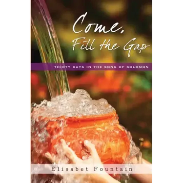 Come, Fill the Gap: 30 Days in the Song of Solomon
