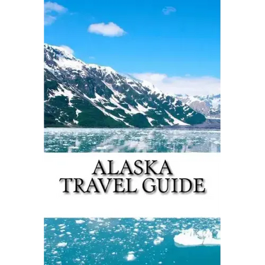 Alaska Travel Guide